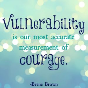 Vulnerability - Courage